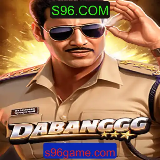 DABANGGG: Descubra o Empolgante Mundo do Novo Jogo em S96.COM